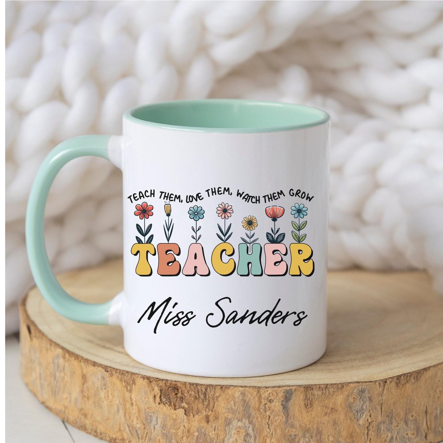 Custom teacher mug with name Miss Sanders, floral design, and quote 'Teach them, love them, watch them grow' – personalized teacher gift for appreciation, end of school year, or back to school – colorful coffee mug for classroom or desk decor.