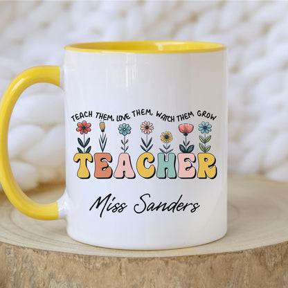 Custom teacher mug with name Miss Sanders, floral design, and quote &#39;Teach them, love them, watch them grow&#39; – personalized teacher gift for appreciation, end of school year, or back to school – colorful coffee mug for classroom or desk decor.